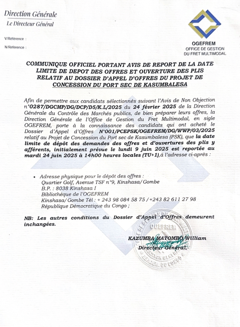 RDC/ OGEFREM/ PROJET DU PORT SEC DE KASUMBALESA : REPORT DE LA DATE DE DÉPÔT DES DEMANDES DES OFFRES  ET OUVERTURE DES PLIS AU 24 JUIN 2025 ( COMMUNIQUÉ OFFICIEL).