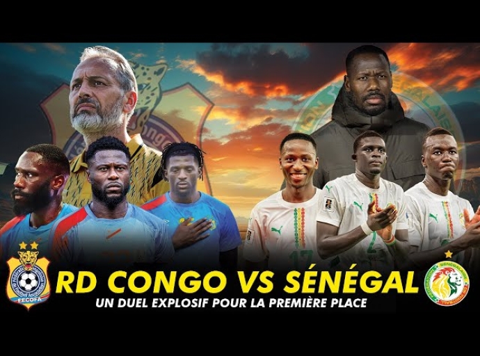 ELIMINATOIRES MONDIAL 2026: RDC-SENEGAL, UN MATCH AUX ALLURES D'UNE FINALE